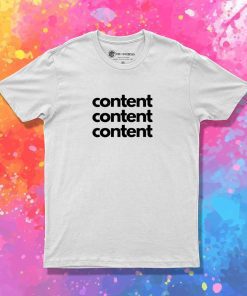 Content Content Content Social Media T-Shirt