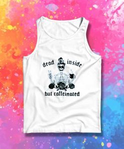 Dead Inside But Caffeinated Girl Tank Top