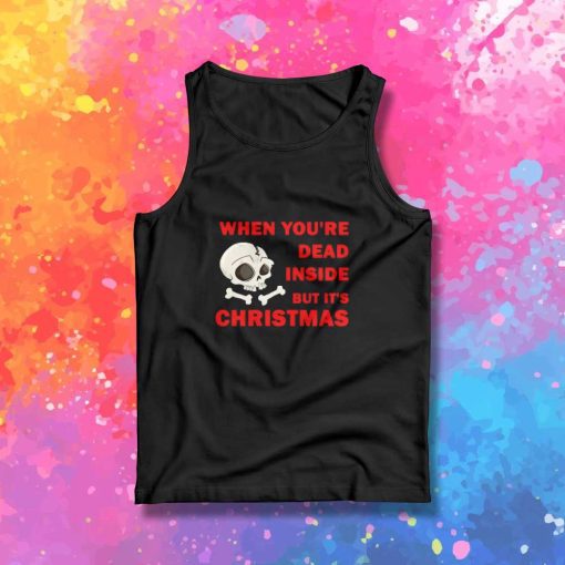 Dead Inside But It Is Christmas Tank Top