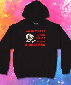 Dead Inside But It Is Christmas Hoodie