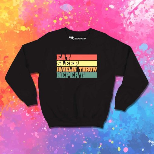 Eat Sleep Javelin Throw Repeat Sweatshirt
