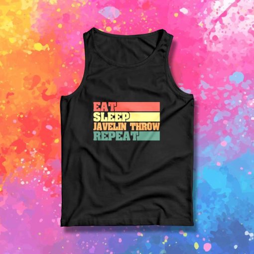 Eat Sleep Javelin Throw Repeat Tank Top