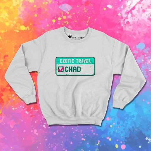 Exotic Travel Chad Checklist Sweatshirt