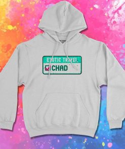 Exotic Travel Chad Checklist Hoodie
