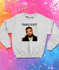 Funny Travis Scott But Drake Sweatshirt