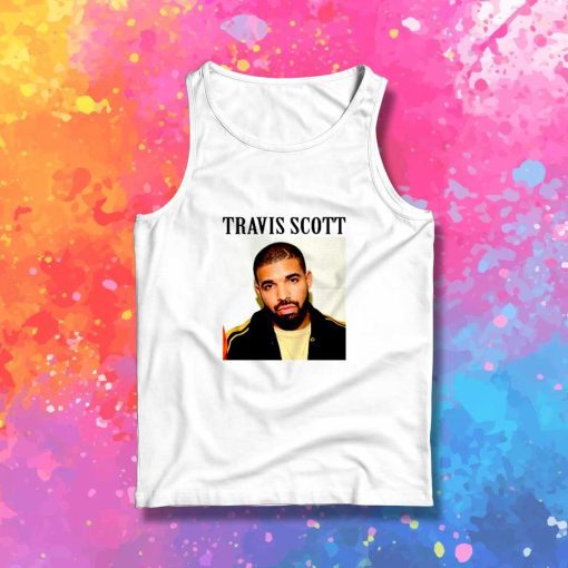 Funny Travis Scott But Drake Tank Top