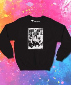 Hocus Pocus You Can't Sit With Us Sweatshirt