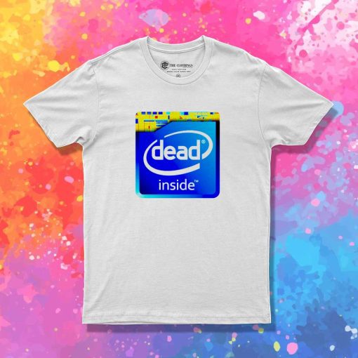Intel Core Dead Inside T-Shirt