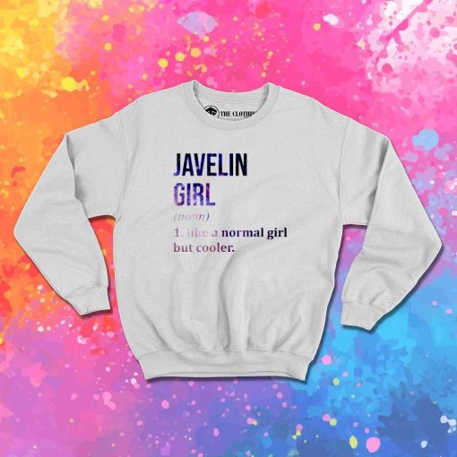 Javelin Throw Girl Are Cooler Sweatshirt