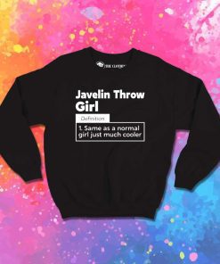 Javelin Throw Girl Definition Sweatshirt