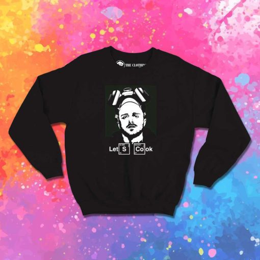 Let's Cook Jesse Pinkman Sweatshirt