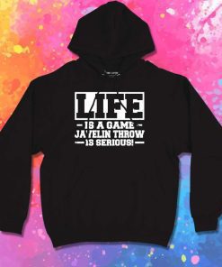Life Is Game Javelin Throw Hoodie