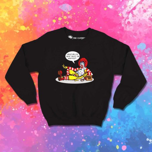 McDonalds You Want Some Sauce Sweatshirt