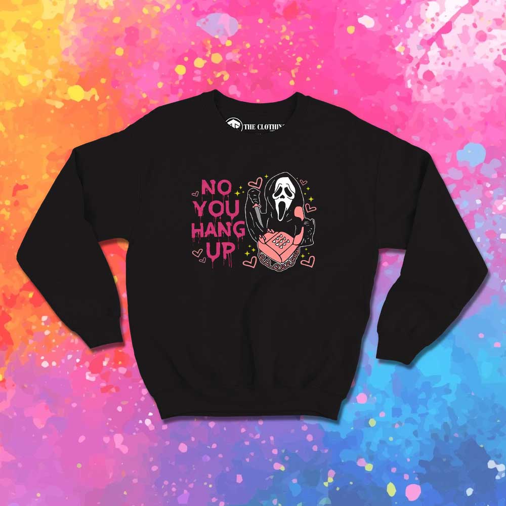 No You Hang Up Halloween Sweatshirt