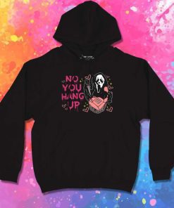 No You Hang Up Halloween Hoodie