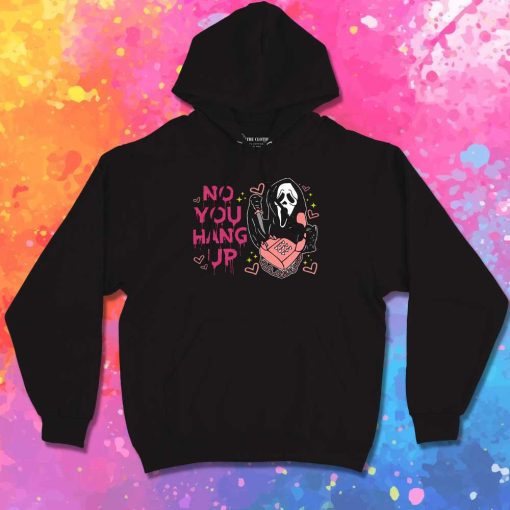 No You Hang Up Halloween Hoodie