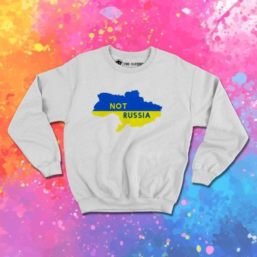 Not Russia Ukraine Map Flag Sweatshirt