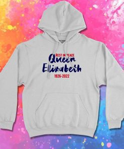 Rest In Peace Queen Elizabeth Hoodie