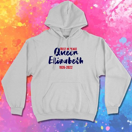Rest In Peace Queen Elizabeth Hoodie