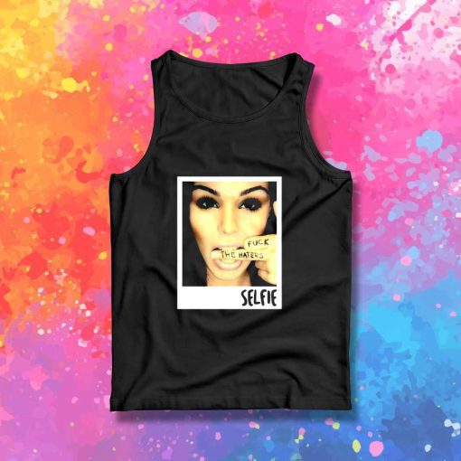 Selfie Fuck The Haters Tank Top