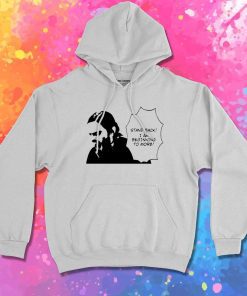 Stand Back I Am Beginning To Morb Hoodie