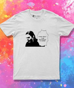 Stand Back I Am Beginning To Morb T-Shirt
