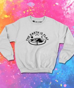 The Earth Is Flat Sweatshirt