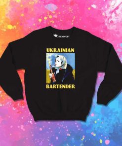 Ukrainian Bartender Smoking Woman Sweatshirt