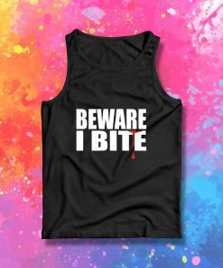 Warning Beware I Bite Tank Top