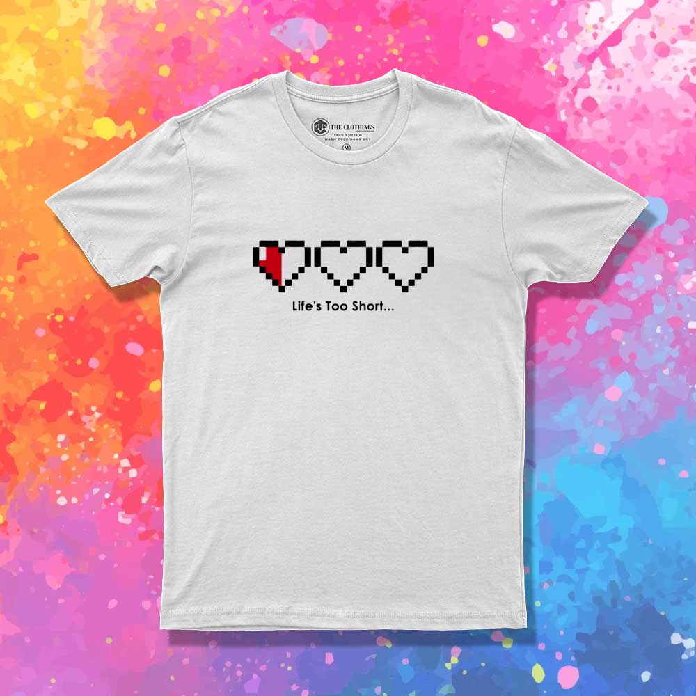 Zelda Life's Too Short T-Shirt