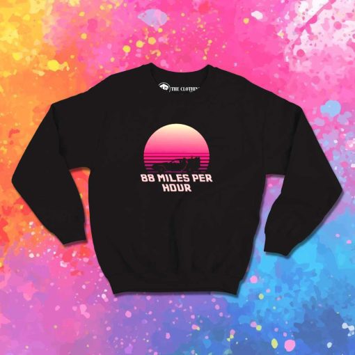 Back To The Future 88 Miles Per Hour Sweatshirt