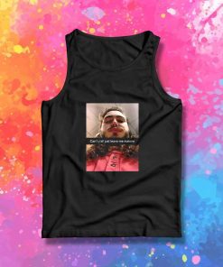Can't You All Just Leave Me Malone Tank Top