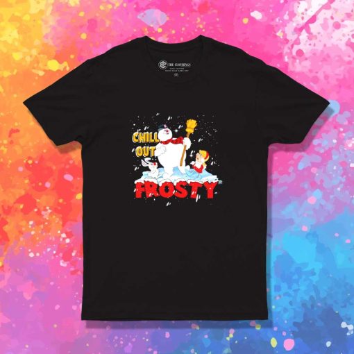 Chill Out With Frosty T-Shirt