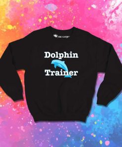 Cute Dolphin Trainer Sweatshirt