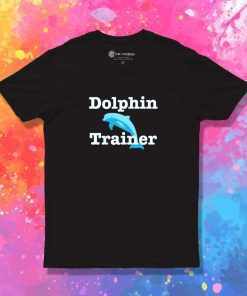 Cute Dolphin Trainer T-Shirt