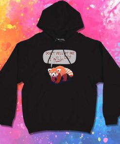 Don't Yell At Me I Will Cry Hoodie