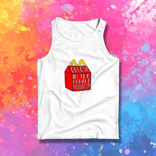 Drugs In The McDonald Happy Meal Tank Top