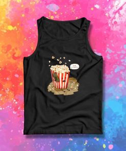 Dude I'm Popping Popcorn Tank Top