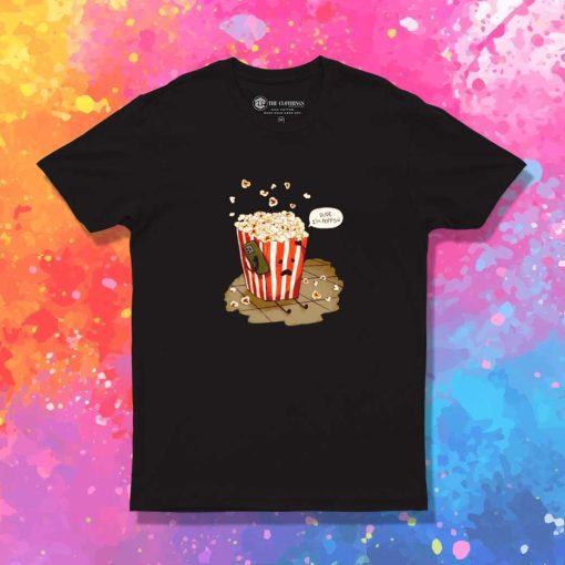 Dude I'm Popping Popcorn T-Shirt