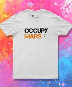 Elon Musk Occupy Mars T-Shirt