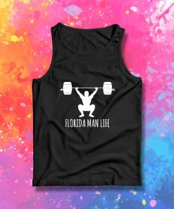 Florida Man Life Is Drink Tank Top