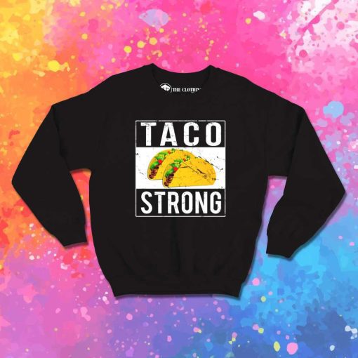 Grunge Taco Strong Logo Sweatshirt