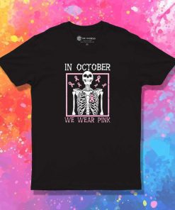 Halloween In October We Wear Pink T-Shirt