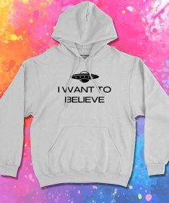 I Want To Believe Alien Hoodie