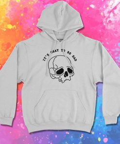 It's Okay To Be Sad Skeleton Hoodie