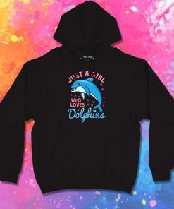 Just A Girl Who Love Dolphins Hoodie