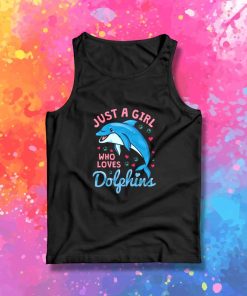 Just A Girl Who Love Dolphins Tank Top
