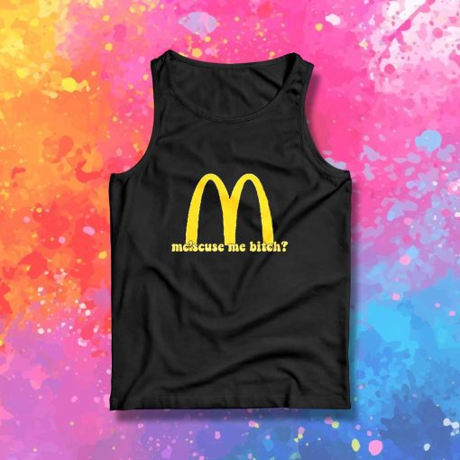 McDonald Excuse Me Bitch Quote Tank Top