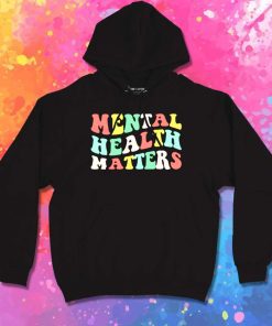 Mental Health Matter Quote Hoodie