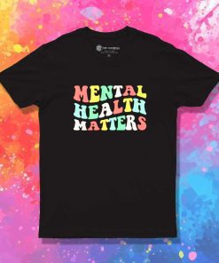 Mental Health Matter Quote T-Shirt